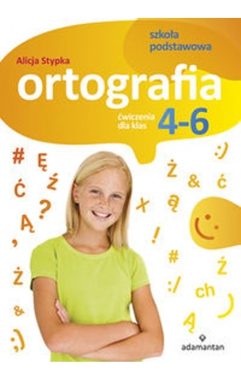 Ortografia Ćwiczenia dla klas 4-6 - Alicja Stypka