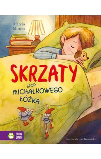Skrzaty spod Michałkowego łóżka - Marcin Mortka