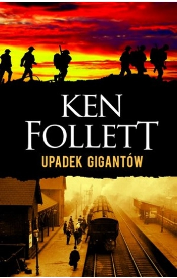 Trylogia Stulecie Tom 1 Upadek gigantów - Ken Follet