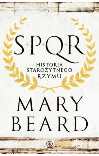 SPQR Historia starożytnego Rzymu - Mary Beard