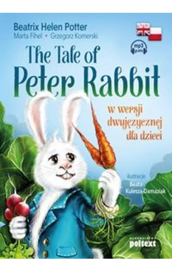 The Tale of Peter Rabbit - Beatrix Potter, Marta Fihel, Grzegorz Komerski
