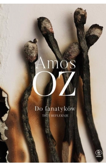 Do fanatyków Trzy refleksje - Amos Oz