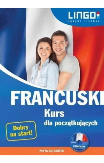 Francuski Kurs dla początkujących + CD - Ewa Gwiazdecka, Eric Stachurski, Katarzyna Węzowska