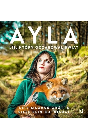 Ayla Lis który oczarował świat - Leiv Magnus Grotte, Silje Elin Matnisdal