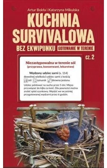 Kuchnia survivalowa bez ekwipunku Gotowanie w terenie Część 2 - Katarzyna Mikulska, Artur Bokła