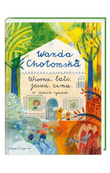 Wiosna lato jesień, zima w moich rymach - Wanda Chotomska