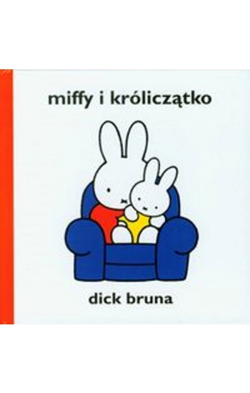 Miffy i króliczątko - Dick Bruna