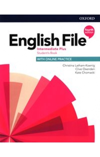 English File 4e Intermediate Plus Student's Book with Online Practice - Christina Latham-Koenig