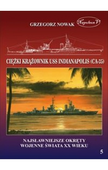 Amerykański ciężki krążownik USS Indianapolis (CA-35) - Grzegorz Nowak