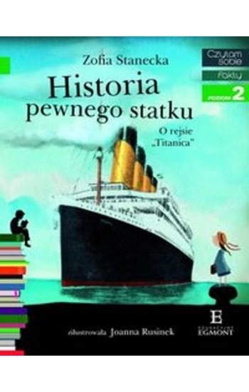 Historia pewnego statku O rejsie "Titanica" - Zofia Stanecka