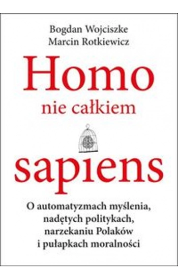 Homo nie całkiem sapiens - Bogdan Wojciszke