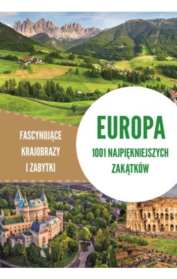 Europa 1001 najpiękniejszych zakątków. Fascynujące krajobrazy i zabytki - Marcin Jaskulski