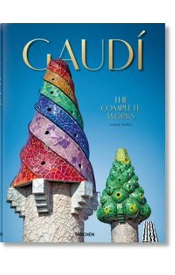 Gaudi The Complete Works - Rainer Zerbst