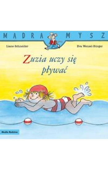 Mądra Mysz Zuzia uczy się pływać - Liane Schneider