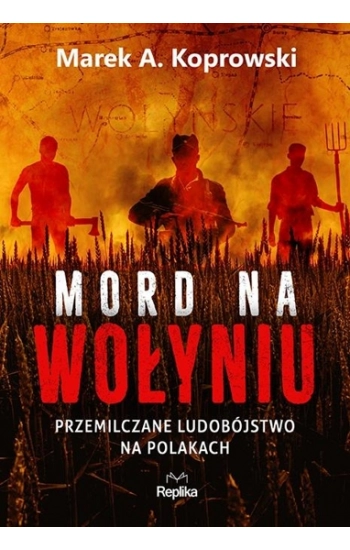 Mord na Wołyniu - Marek A. Koprowski