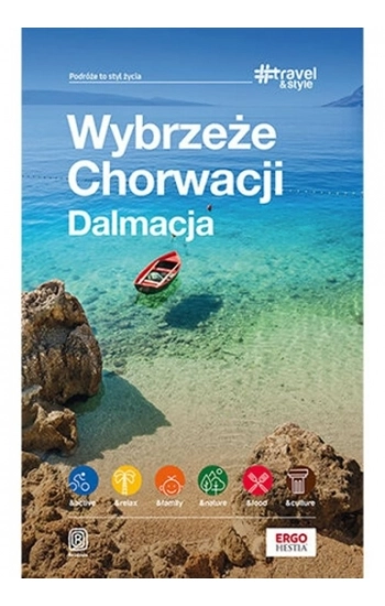 Wybrzeże Chorwacji Dalmacja #Travel&Style - Opracowanie zbiorowe