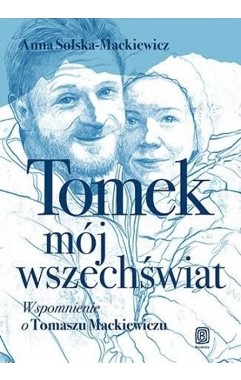 Tomek, mój wszechświat. - Anna Solska-Mackiewicz