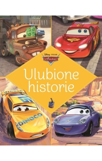 Ulubione historie. Disney Pixar Auta - praca zbiorowa