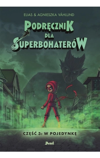 Podręcznik dla superbohaterów Część 3 W pojedynkę - Elias Våhlund
