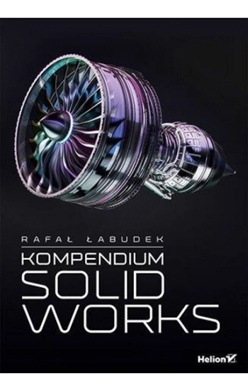 Kompendium SolidWorks - Rafał Łabudek