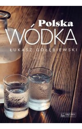 Polska wódka - Łukasz Gołębiewski