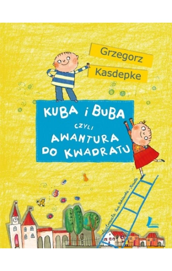 Kuba i Buba czyli awantura do kwadratu - Grzegorz Kasdepke