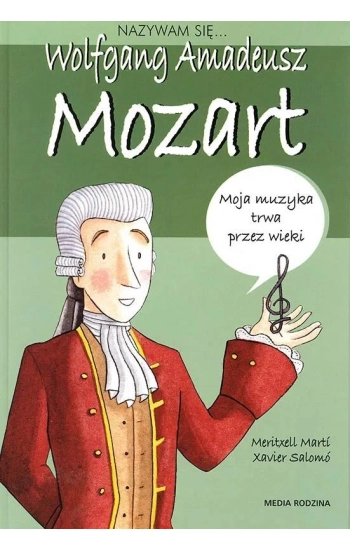 Nazywam się Wolfgang Amadeusz Mozart - Meritxell Marti, Xavier Salomo