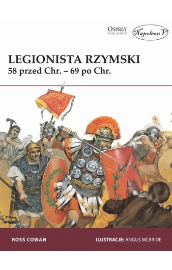 Legionista rzymski 58 przed Chr. - 69 po Chr. - Ross Cowan
