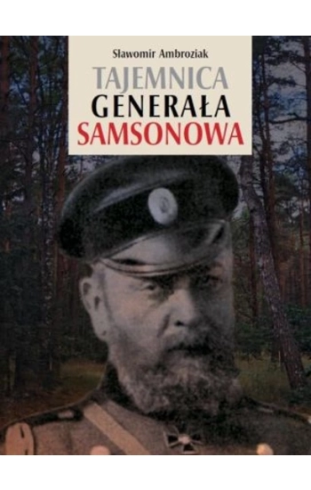 Tajemnica generała Samsonowa - Ambroziak Sławomir