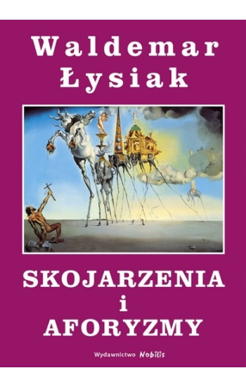 Skojarzenia i aforyzmy - Łysiak Waldemar