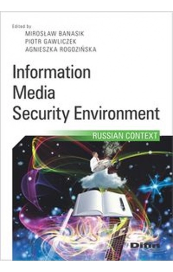 Information, media, security environment - zbiorowa praca