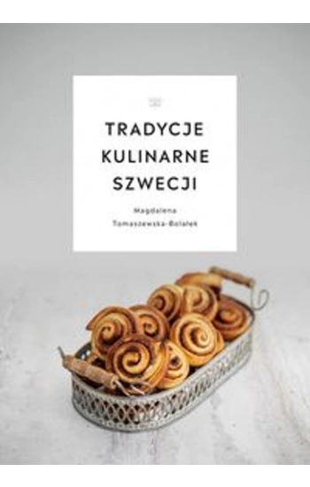 Tradycje kulinarne Szwecji - Magdalena Tomaszewska-Bolałek