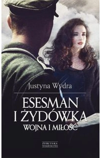 Esesman i Żydówka - Justyna Wydra