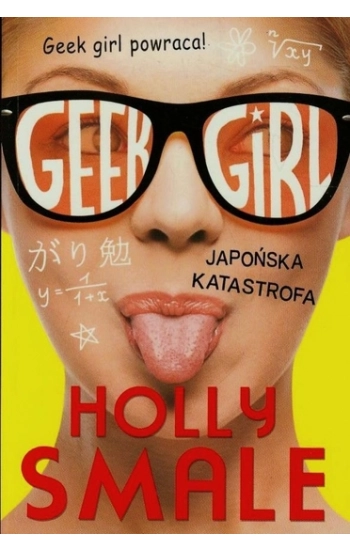 Geek girl Japońska katastrofa - Smale Holly