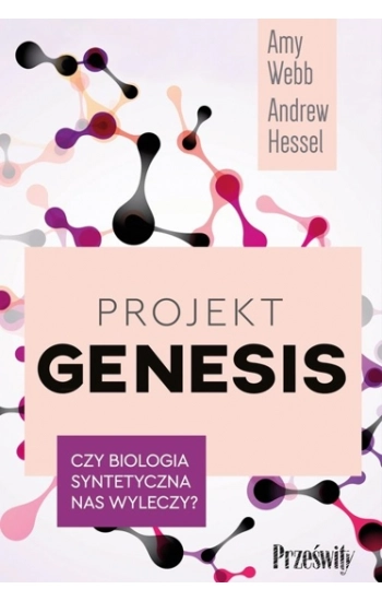Projekt Genesis - Amy Webb, Andrew Hessel