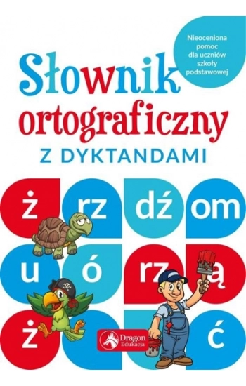 Słownik ortograficzny z dyktandami - Janusz Jabłoński, Katarzyna Zioła-Zemcza