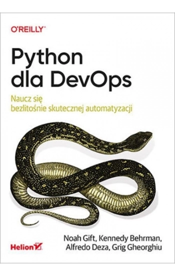 Python dla DevOps - Noah Gift, Kennedy Behrman, Alfredo Deza