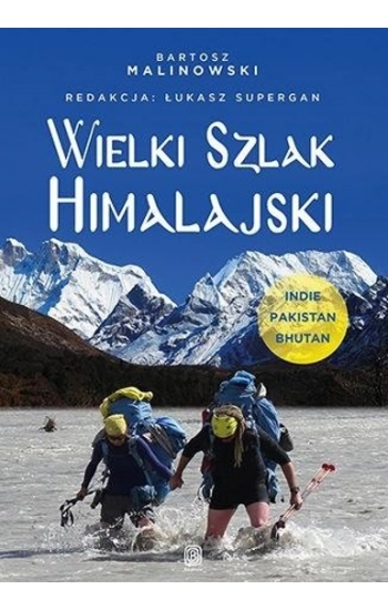 Wielki Szlak Himalajski - Łukasz Supergan, Bartosz Malinowski
