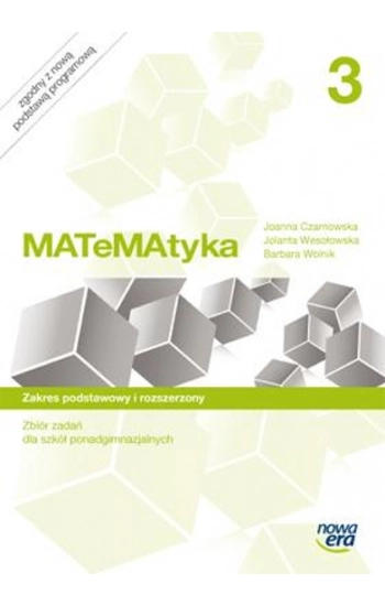 Matematyka 3 Zbiór zadań Zakres podstawowy i rozszerzony - Joanna Czarnowska, Jolanta Wesołowska, Barbara Wolnik