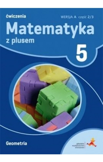Matematyka z plusem 5 Geometria wersja A Ćwiczenia Część 2/3 - Małgorzata Dobrowolska, Zofia Bolałek, Adam Mysior