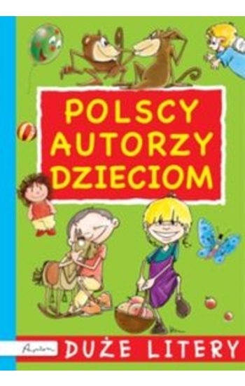 Polscy autorzy dzieciom Duże litery - Opracowanie Zbiorowe