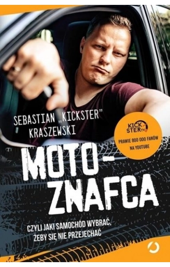 MotoznaFca czyli jaki samochód wybrać żeby się nie przejechać - Sebastian „Kickster” Kraszewski