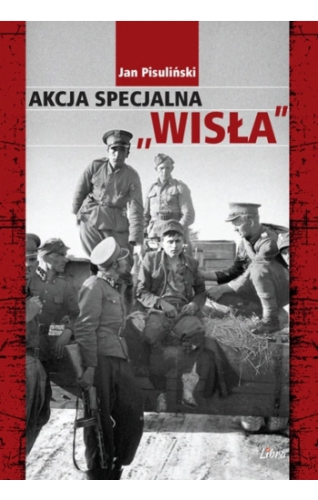 Akcja specjalna "Wisła" - Pisuliński Jan