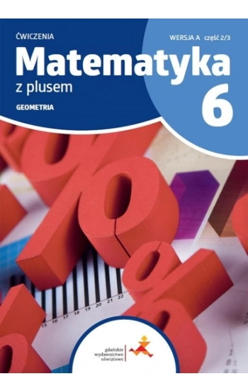Matematyka z plusem ćwiczenia dla klasy 6 geometria wersja A część 2/3 szkoła podstawowa wydanie 2022 - Zarzycki Piotr,