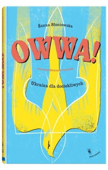 Owwa!. Ukraina dla dociekliwych - Słoniowska Żanna