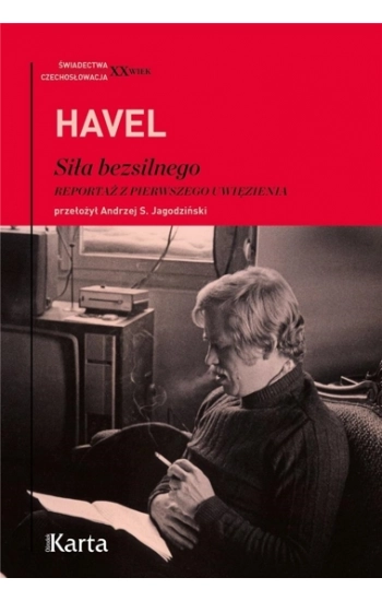 Siła bezsilnego. Reportaż z pierwszego uwięzienia - Václav Havel
