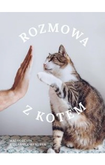 Rozmowa z kotem wyd.2022 - Małgorzata Biegańska-Hendryk