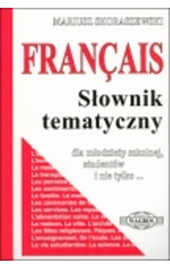 Français francuski słownik tematyczny (wersja podstawowa) - Skoraszewski Mariusz
