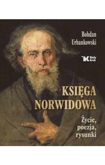 Księga Norwidowa życie, poezja, rysunki - Bohdan Urbankowski