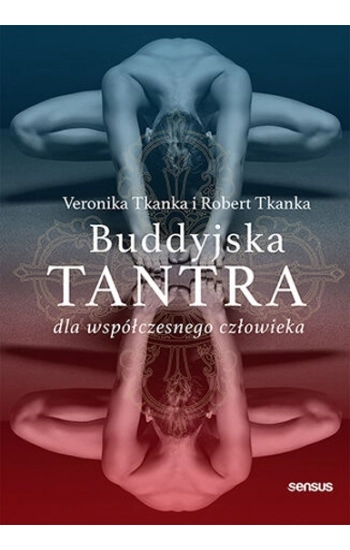 Buddyjska tantra dla współczesnego człowieka - Tkanka Veronika